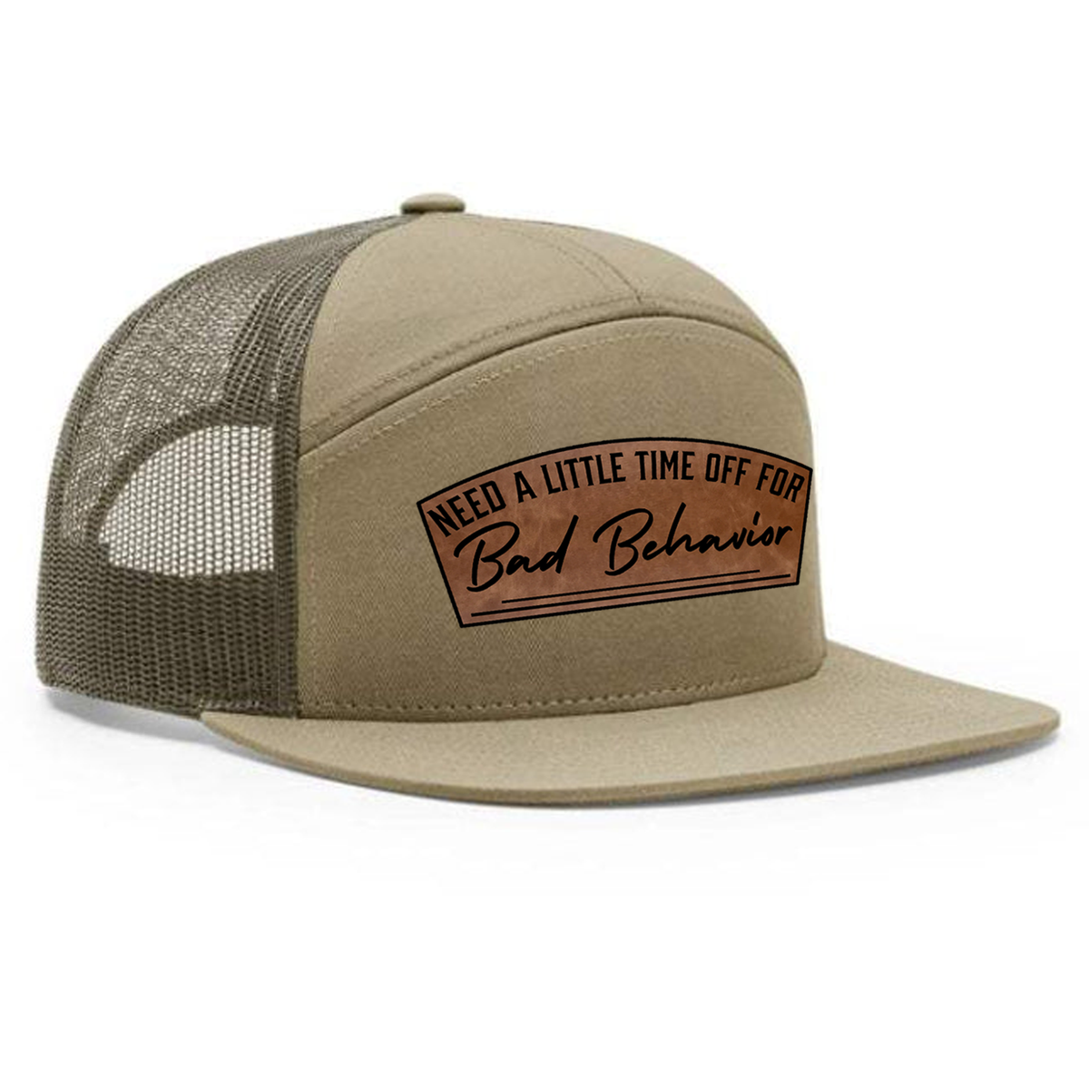 Need A Little Time Off For Bad Behavior 7 Panel Hat