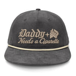 Daddy Needs A Cig Embroidered Flat Bill Hat