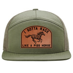 I Gotta Race Like A Piss Horse 7 Panel Hat