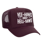 Yee-Haws & Hell-Naws Foam Trucker Hat