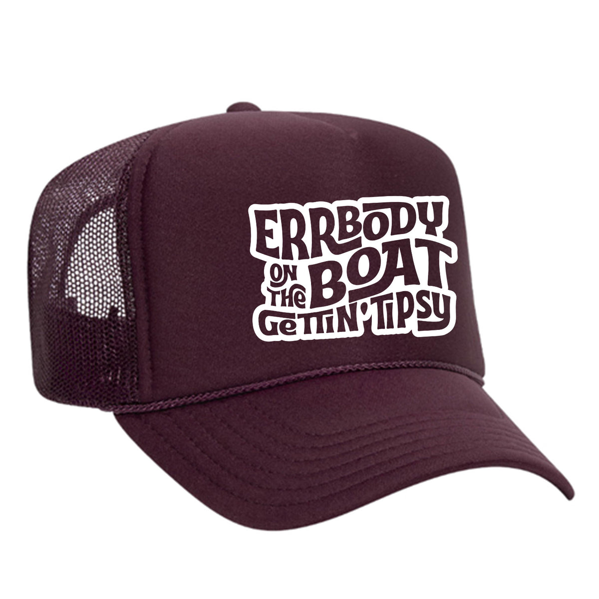 Errbody On The Boat Gettin' Tipsy Foam Trucker Hat