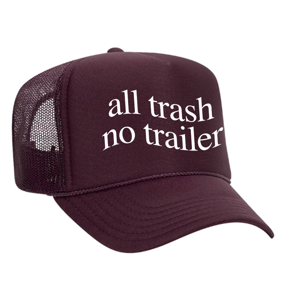 All Trash No Trailer Foam Trucker Hat
