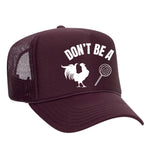 Don't Be A C*ck Sucker Foam Trucker Hat