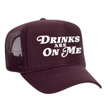 Drinks Are On Me Foam Trucker Hat