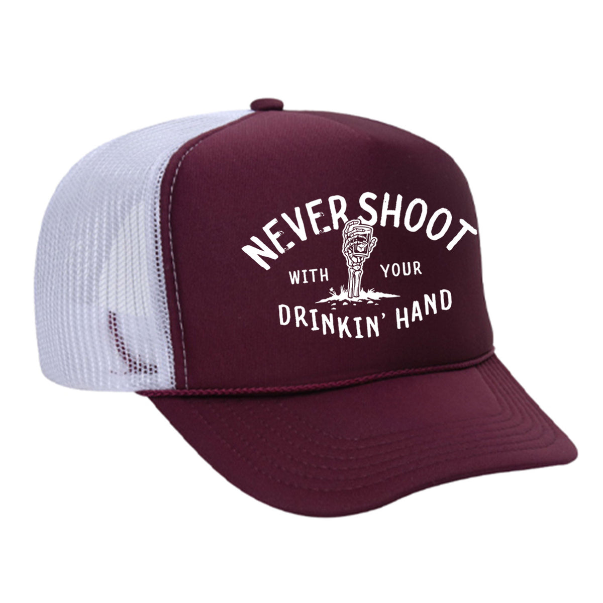 Never Shoot With Your Drinkin' Hand Foam Trucker Hat