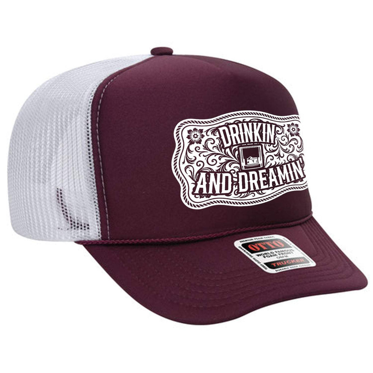 Drinkin' And Dreamin' Foam Trucker Hat Limited Edition - Maroon / White