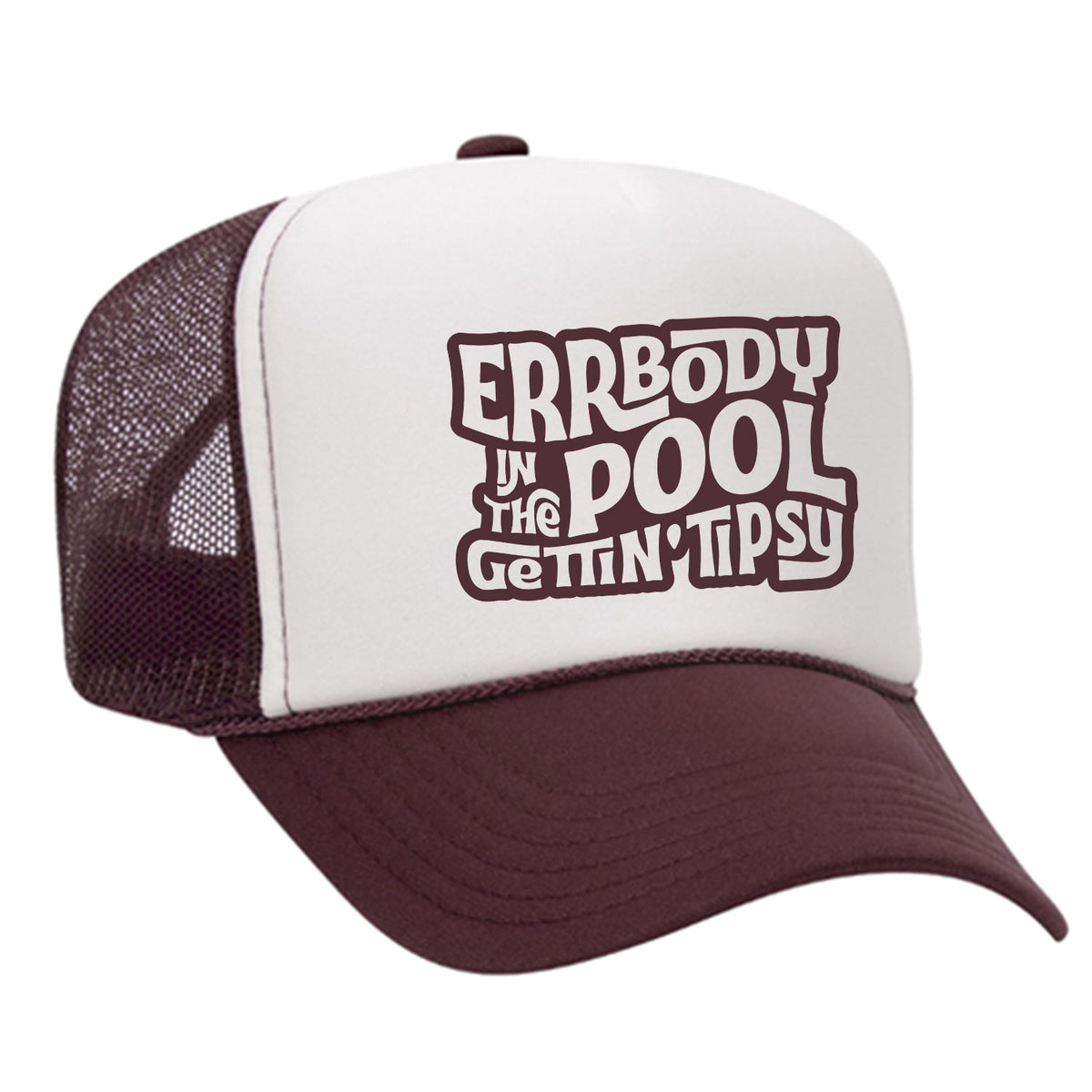 Errbody In The Pool Gettin' Tipsy Foam Trucker Hat