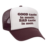 Good Taste In Music Foam Trucker Hat