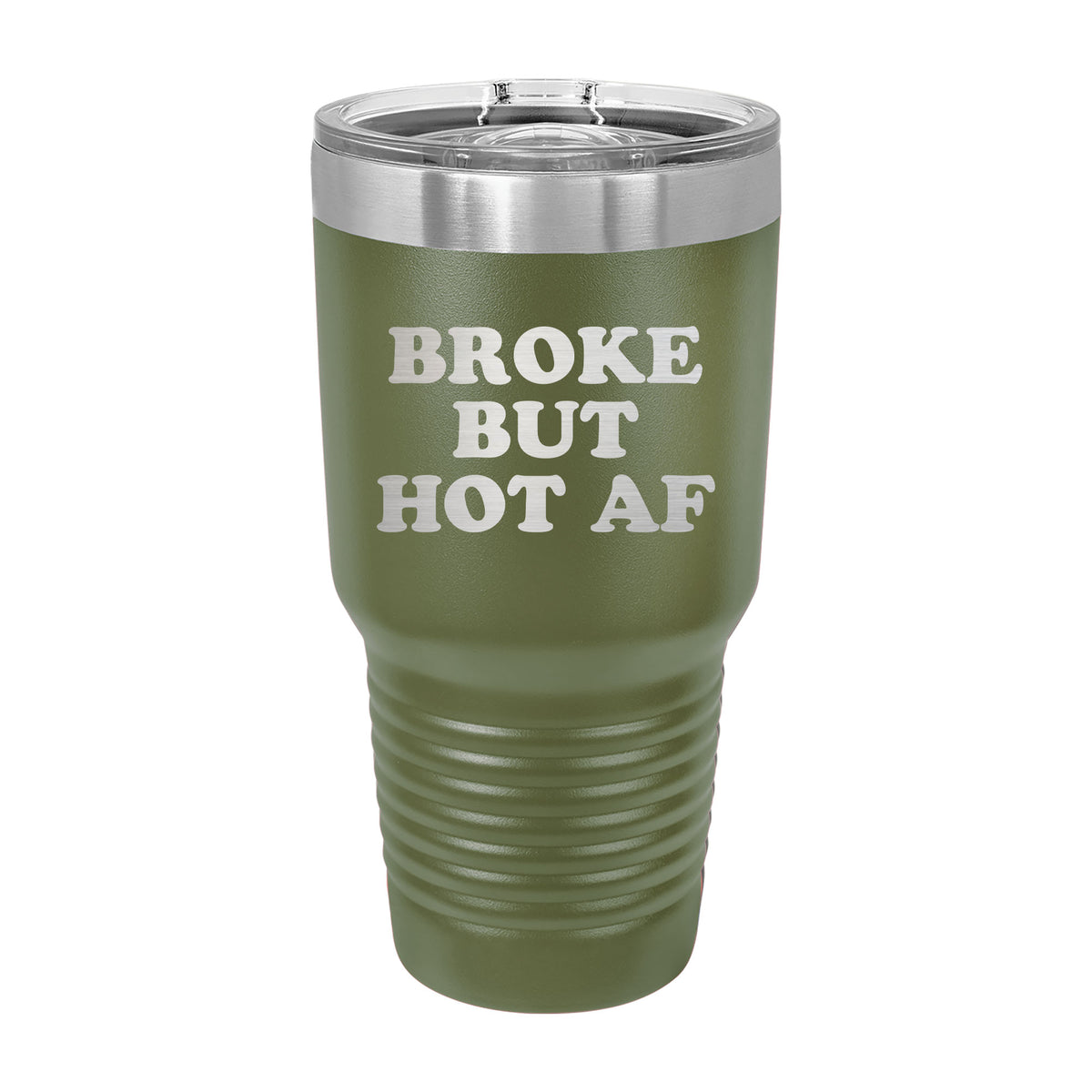 Broke But Hot AF 30oz Tumbler