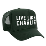 Live Like Charlie Foam Trucker Hat