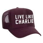 Live Like Charlie Foam Trucker Hat