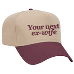 Your Next Ex-Wife Embroidered Hat