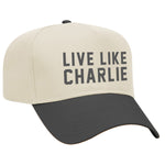 Live Like Charlie Two-Tone Embroidered Hat