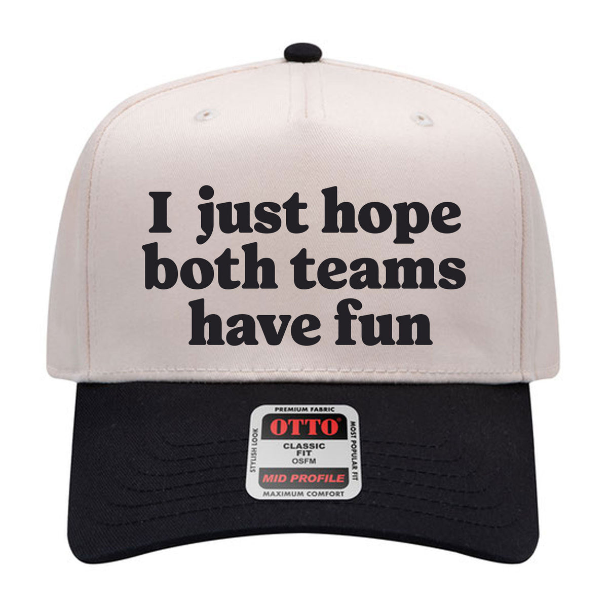 I Just Hope Both Teams Have Fun Embroidered Hat