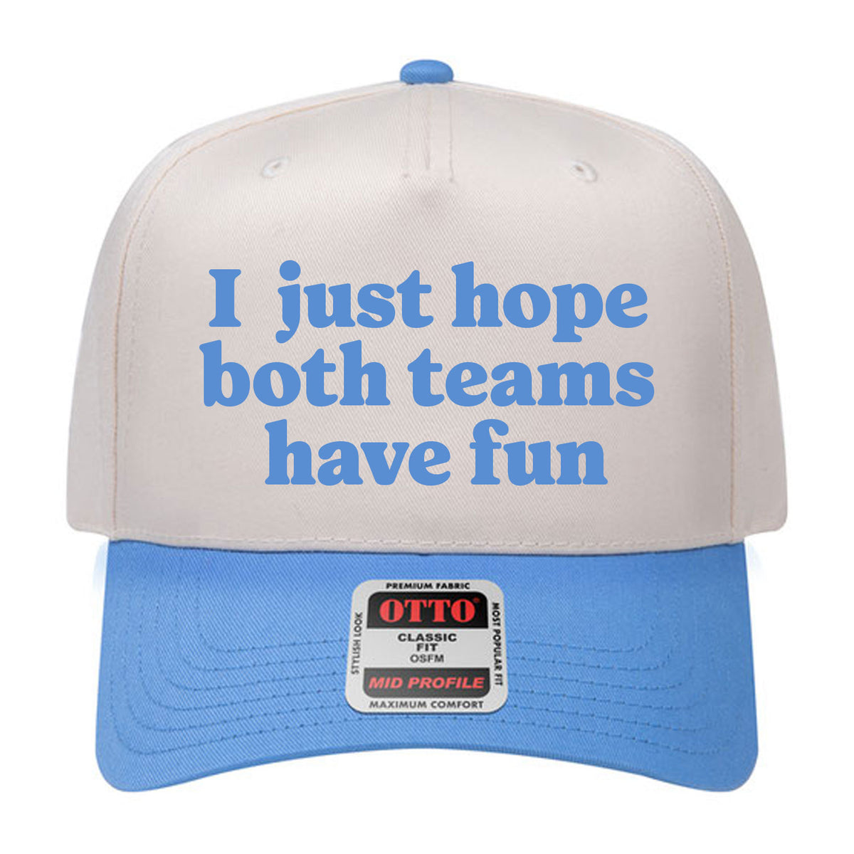 I Just Hope Both Teams Have Fun Embroidered Hat