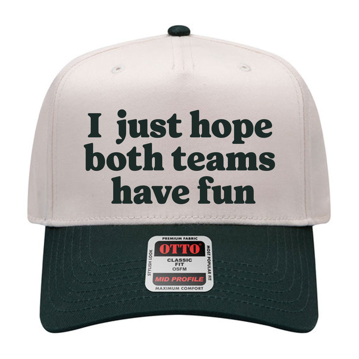 I Just Hope Both Teams Have Fun Embroidered Hat