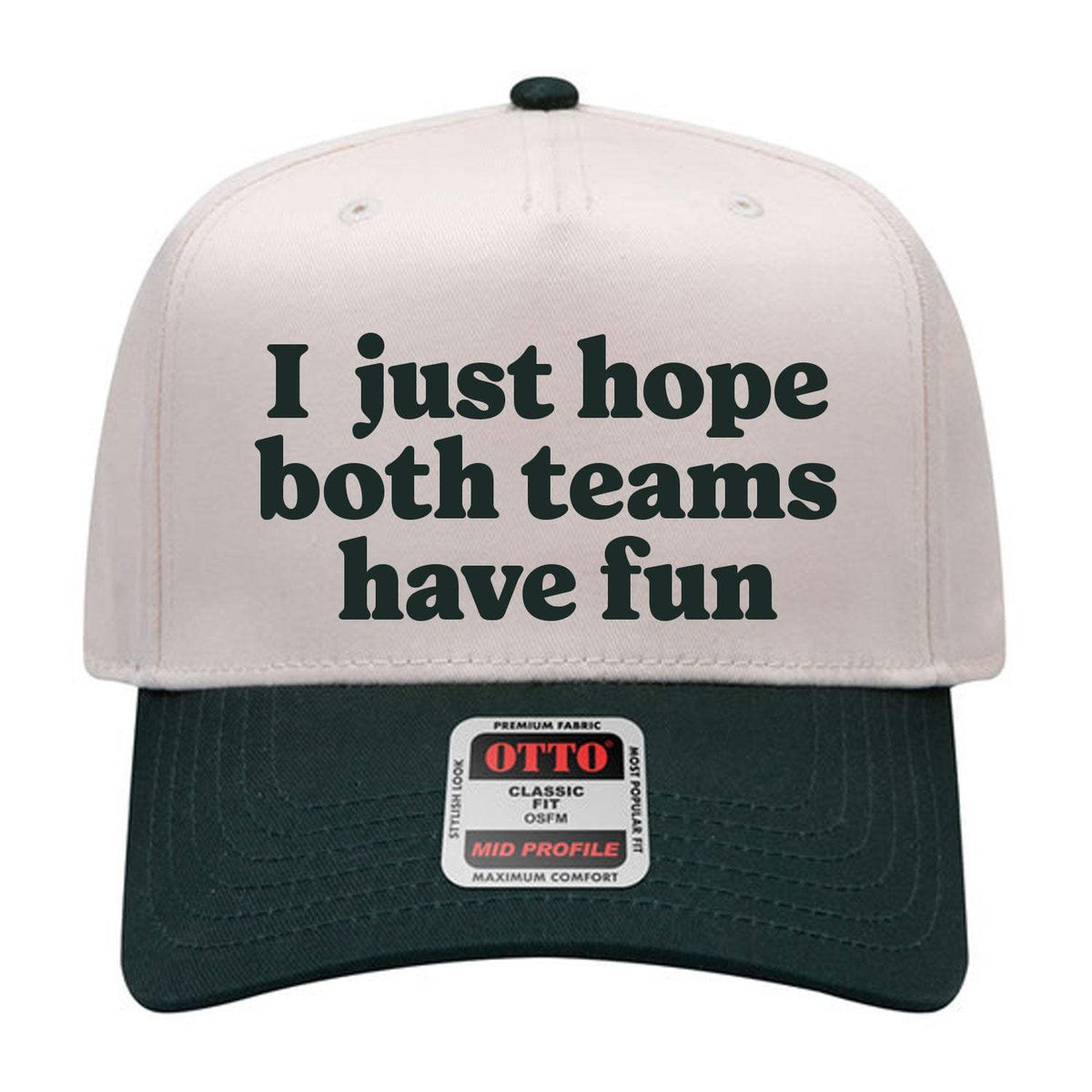 I Just Hope Both Teams Have Fun Embroidered Hat - Natural / Dark Green