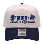 Mommy Needs A Cig Embroidered Hat