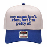 My Name Isn't Tom Embroidered Hat