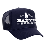 Baby's Got Her Blue Jeans On Foam Trucker Hat