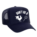 Don't Be A C*ck Sucker Foam Trucker Hat