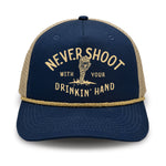 Never Shoot With Your Drinkin' Hand Ranchero Series Foam Trucker Hat