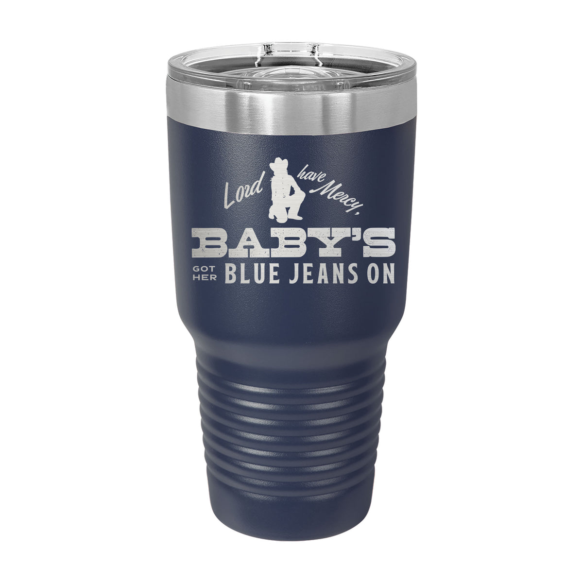Baby's Got Her Blue Jeans On 30oz Tumbler