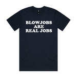 Blowjobs Are Real Jobs Premium Tee