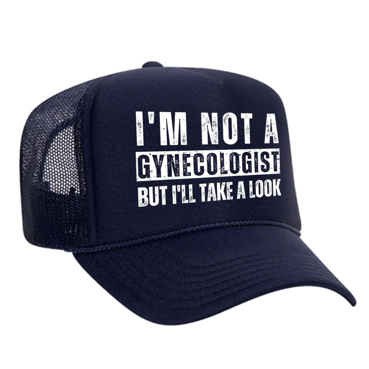 I'm Not A Gynecologist Foam Trucker Hat