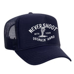 Never Shoot With Your Drinkin' Hand Foam Trucker Hat