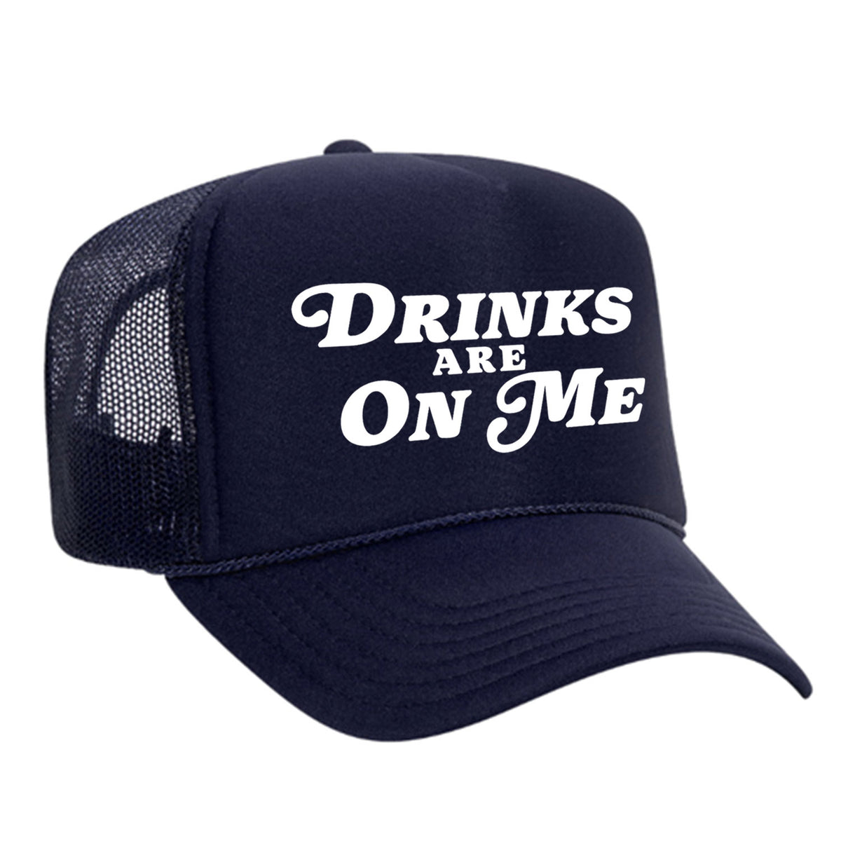 Drinks Are On Me Foam Trucker Hat