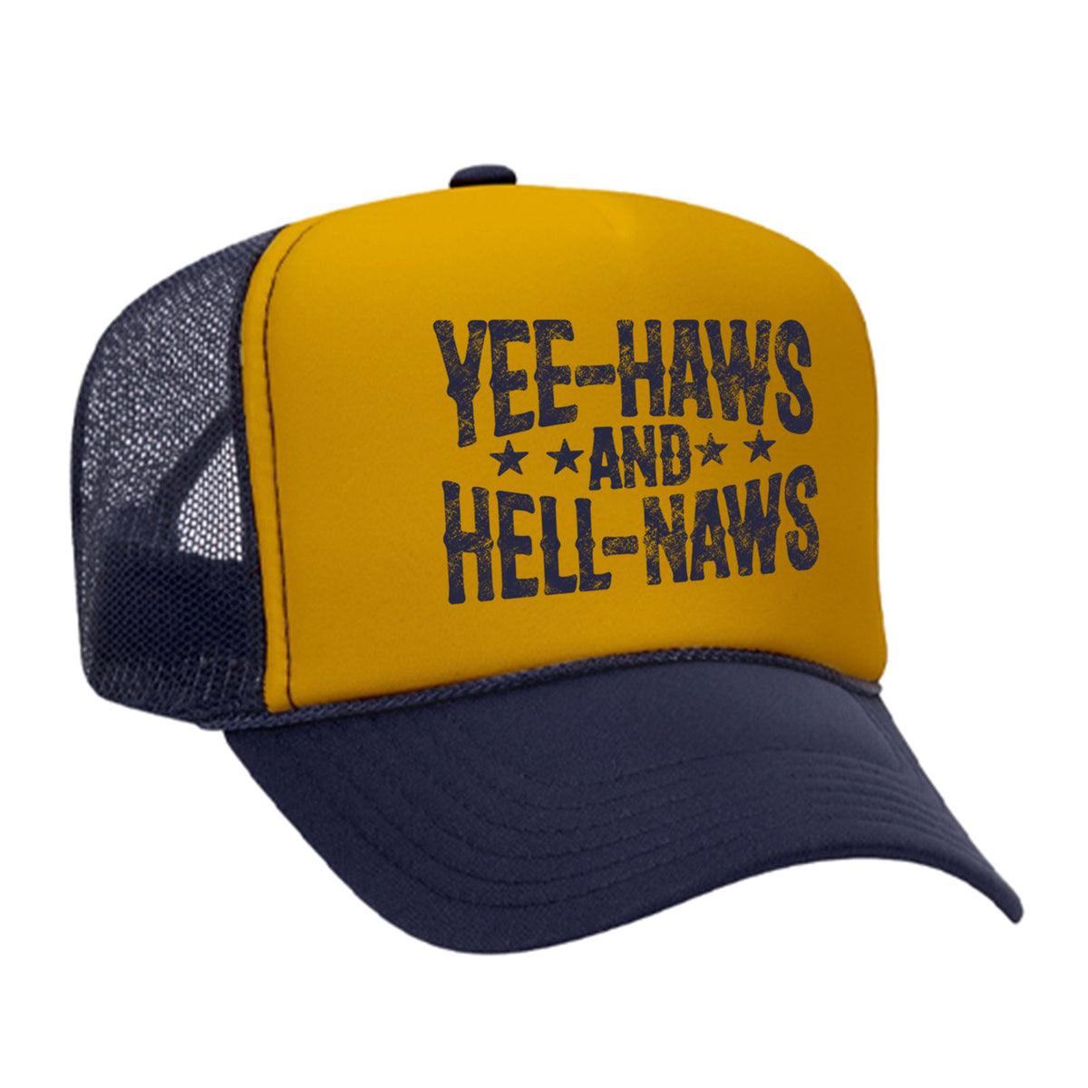 Yee-Haws & Hell-Naws Foam Trucker Hat