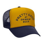 Pretty Good At Drinkin' Beer Foam Trucker Hat