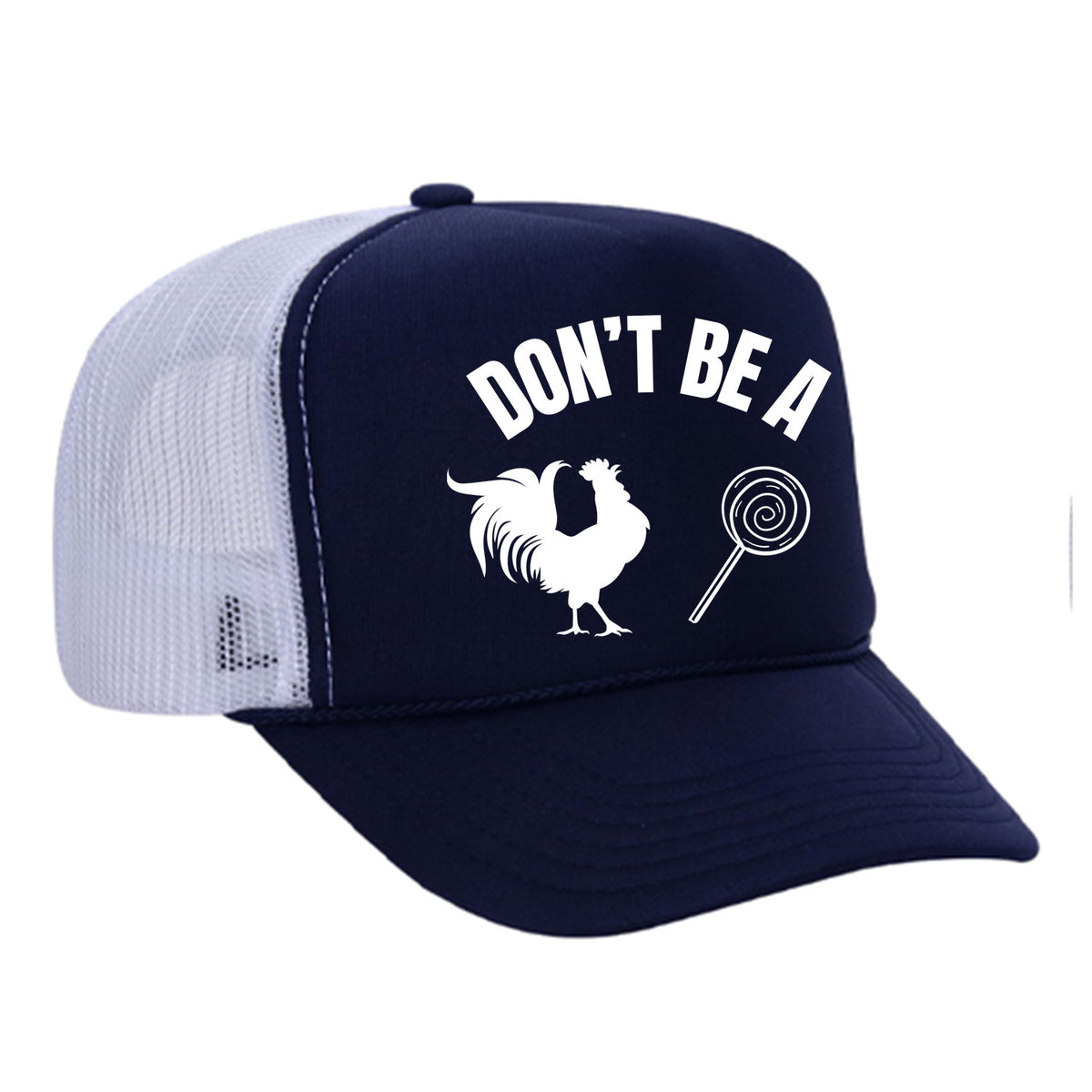 Don't Be A C*ck Sucker Foam Trucker Hat