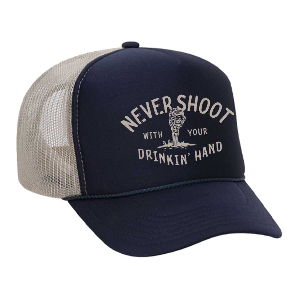 Never Shoot With Your Drinkin' Hand Foam Trucker Hat