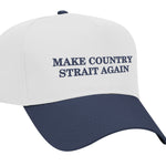 Make Country Strait Again Embroidered Mid-Profile Hat
