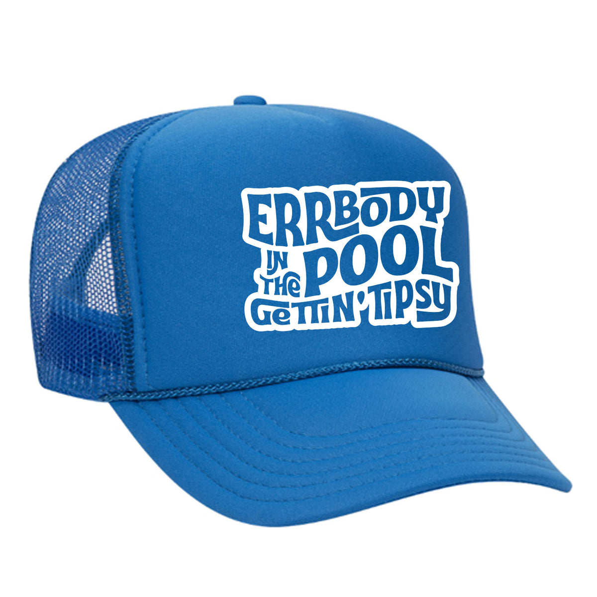 Errbody In The Pool Gettin' Tipsy Foam Trucker Hat