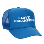 I Love Creampies Foam Trucker Hat