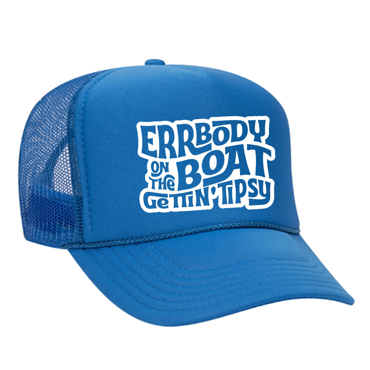 Errbody On The Boat Gettin' Tipsy Foam Trucker Hat