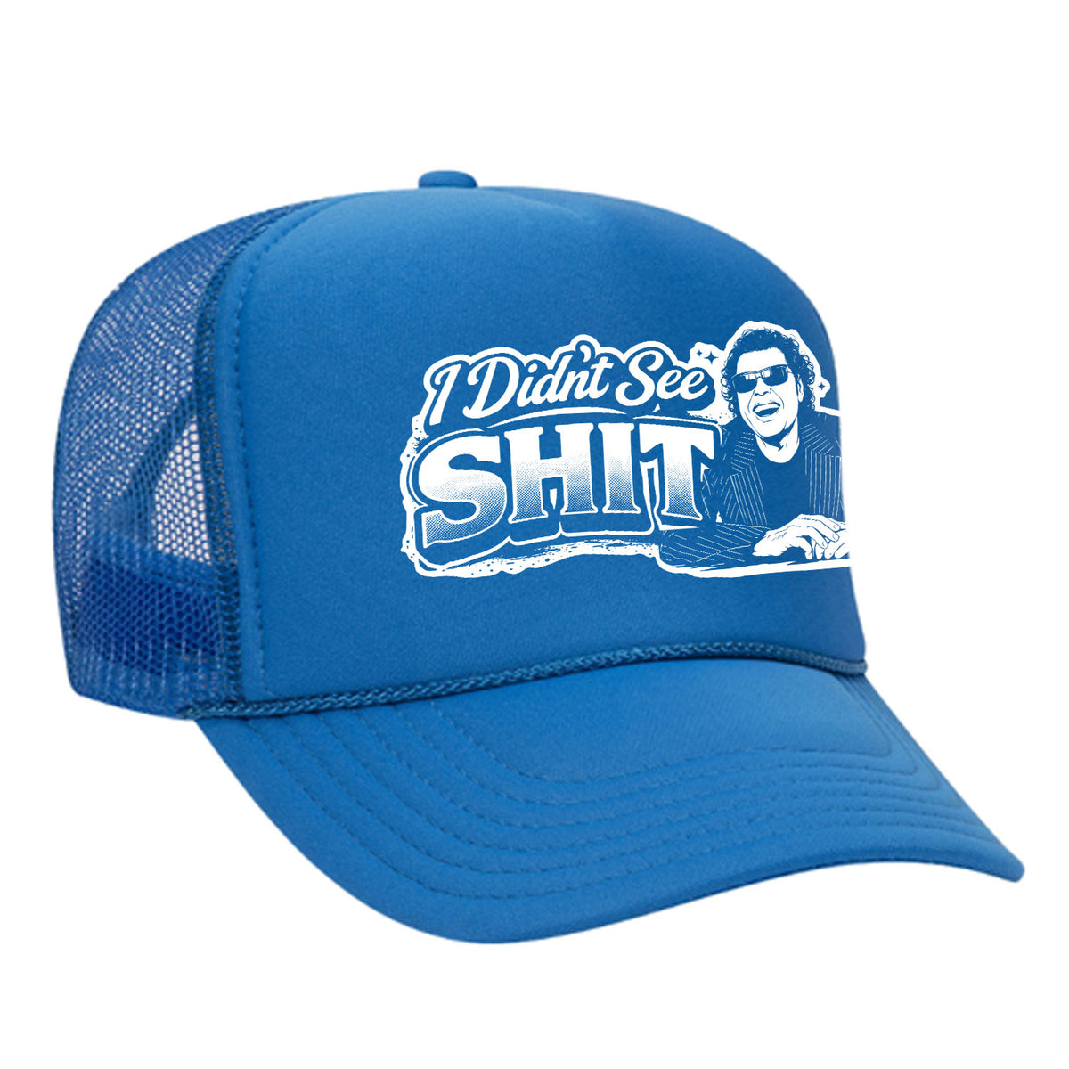 I Didn't See Sh!t Foam Trucker Hat