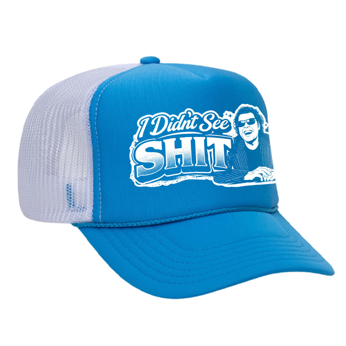 I Didn't See Sh!t Foam Trucker Hat