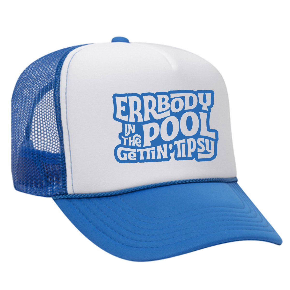 Errbody In The Pool Gettin' Tipsy Foam Trucker Hat