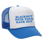 Blackout With Your Rack Out Foam Trucker Hat