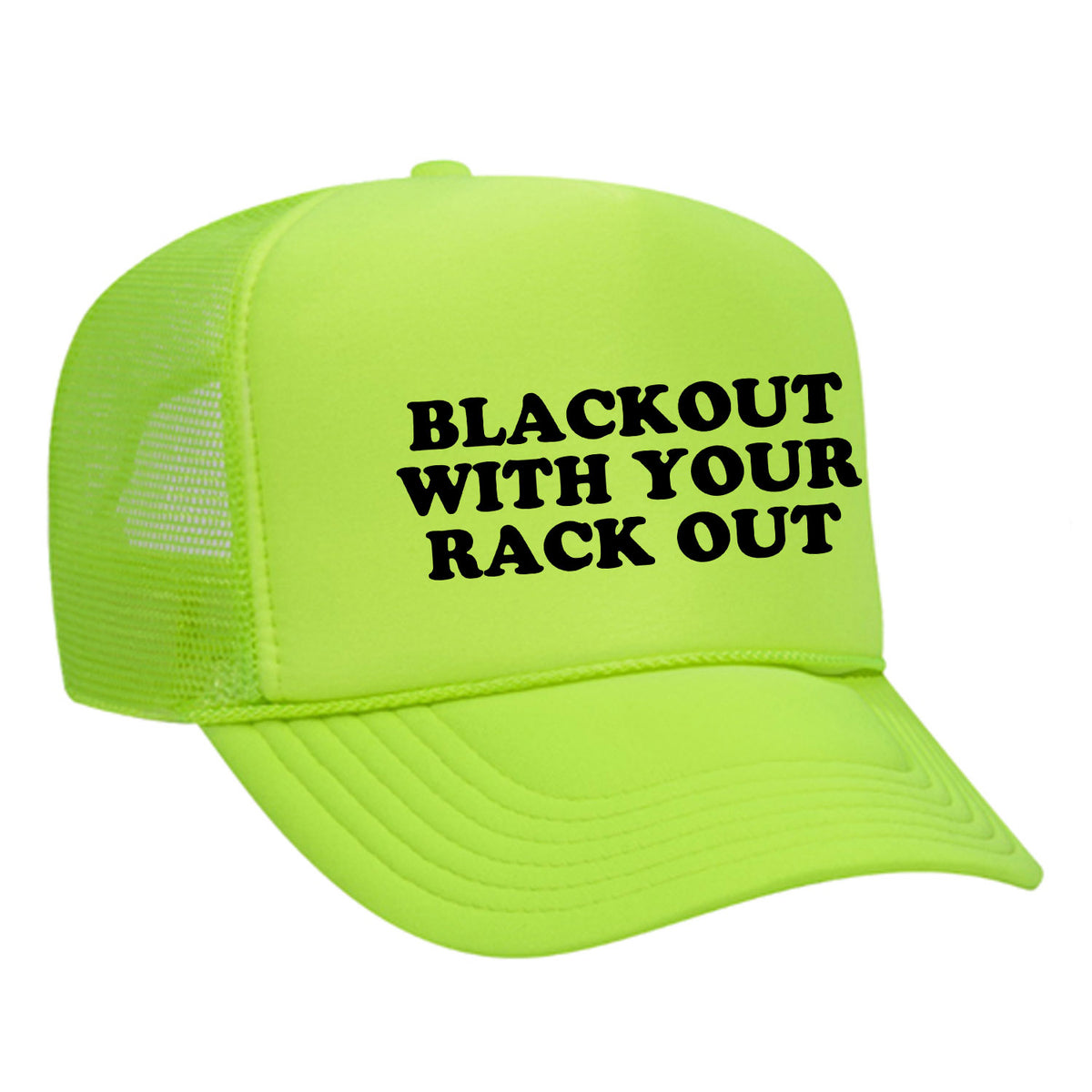 Blackout With Your Rack Out Foam Trucker Hat