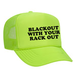 Blackout With Your Rack Out Foam Trucker Hat