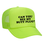 Can You See My Butt Plug? Foam Trucker Hat
