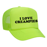 I Love Creampies Foam Trucker Hat