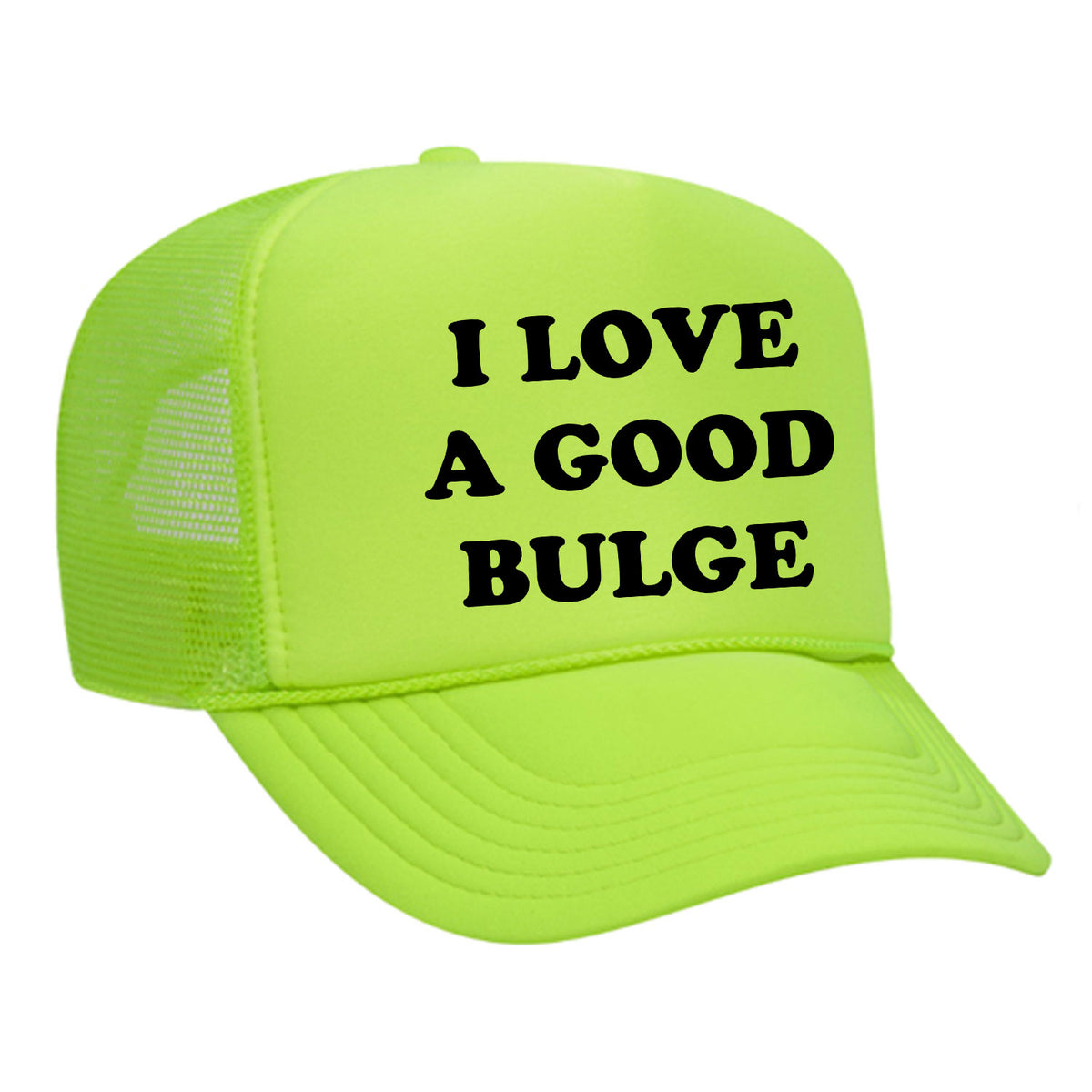I Love A Good Bulge Foam Trucker Hat