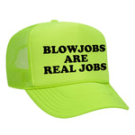 Blowjobs Are Real Jobs Foam Trucker Hat