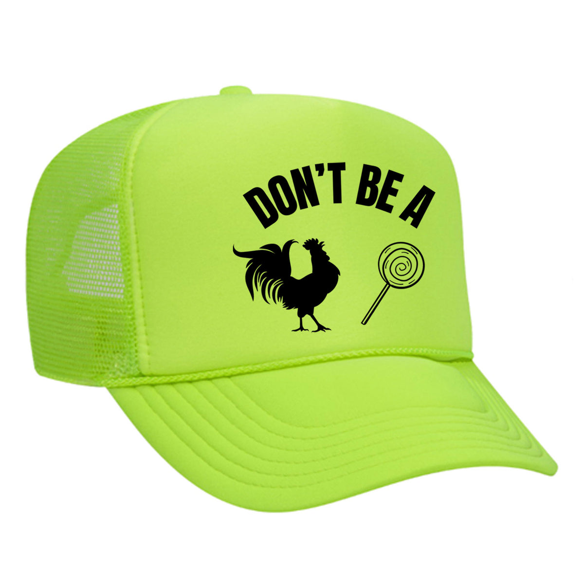 Don't Be A C*ck Sucker Foam Trucker Hat